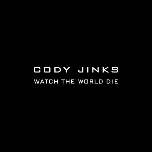 ดาวน์โหลดและฟังเพลง Watch the World Die พร้อมเนื้อเพลงจาก Cody Jinks