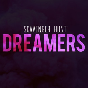 ดาวน์โหลดและฟังเพลง Dreamers พร้อมเนื้อเพลงจาก Scavenger Hunt