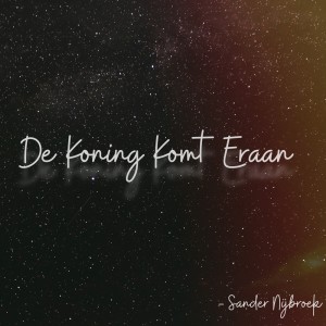 Listen to De Koning Komt Eraan song with lyrics from Sander Nijbroek