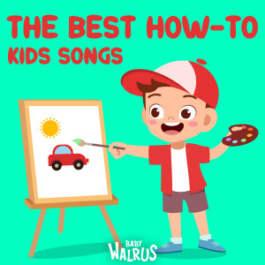 The Best How-To Kids Songs