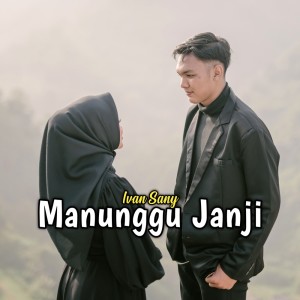 Manunggu Janji (Cover) dari Ivan sany