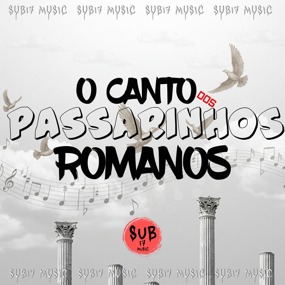 O CANTO DOS PASSARINHOS ROMANOS (Explicit)