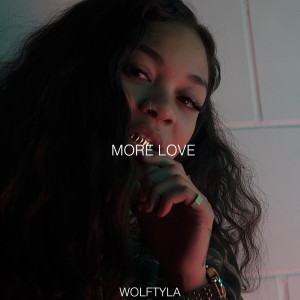 ดาวน์โหลดและฟังเพลง More Love (Explicit) พร้อมเนื้อเพลงจาก Wolftyla
