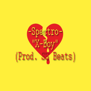 收聽Spectro的X-Boy (Explicit)歌詞歌曲