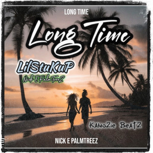 收聽Nick E PalmTreeZ的Long Time歌詞歌曲