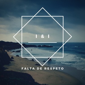 Listen to I and I song with lyrics from Falta De Respeto