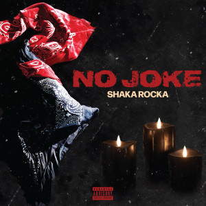 อัลบัม No Joke (Explicit) ศิลปิน Shaka Rocka