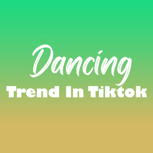 Album Dancing Trend In Tiktok from Tik Tok Viral