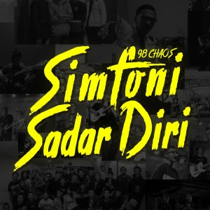 Listen to Simfoni Sadar Diri song with lyrics from 98 Chaos