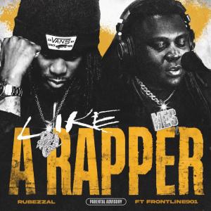 ดาวน์โหลดและฟังเพลง Like A Rapper (Explicit) พร้อมเนื้อเพลงจาก Ru Bezzal