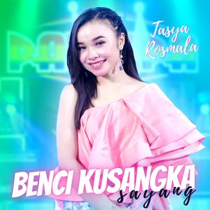 Dengarkan lagu Benci Ku Sangka Sayang nyanyian Tasya Rosmala dengan lirik