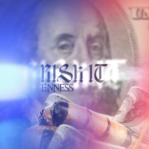 Listen to Risk It song with lyrics from Enness
