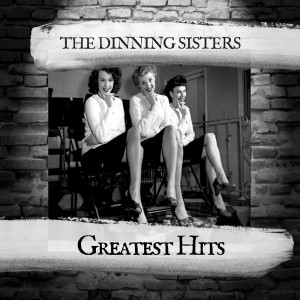The Dinning Sisters的专辑Greatest Hits