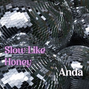 ANDA的專輯Slow Like Honey