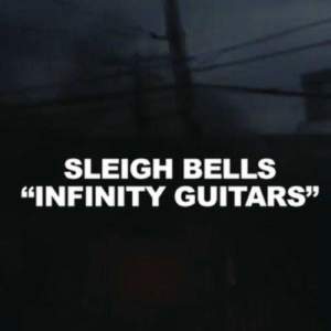 Sleigh Bells的專輯Infinity Guitars