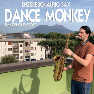 Listen to Dance Monkey (Saxophone Version) song with lyrics from Enzo Buonaurio Sax