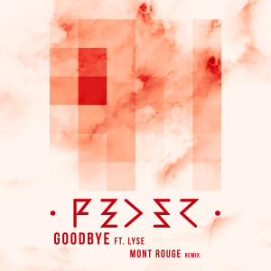 Feder的專輯Goodbye (feat. Lyse) [Mont Rouge Remix]