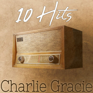 Charlie Gracie的專輯10 Hits of Charlie Gracie