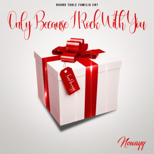 Album Only Because I Rock With You (Explicit) from Nowayy