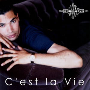 Album C'est la Vie from Shockwave