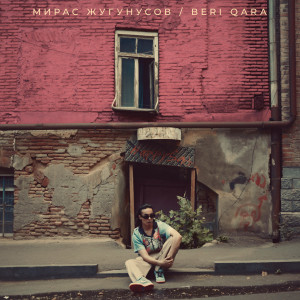 Listen to Beri qara song with lyrics from Жугунусов Мирас