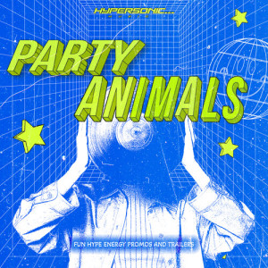 Album Party Animals : Fun Hype Energy Promos and Trailers oleh Simon Axis