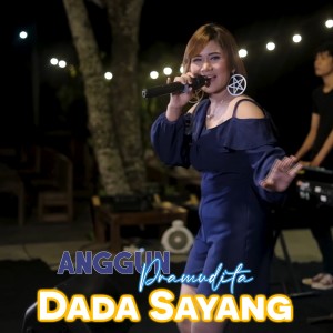 收聽Anggun Pramudita的Dada Sayang歌詞歌曲