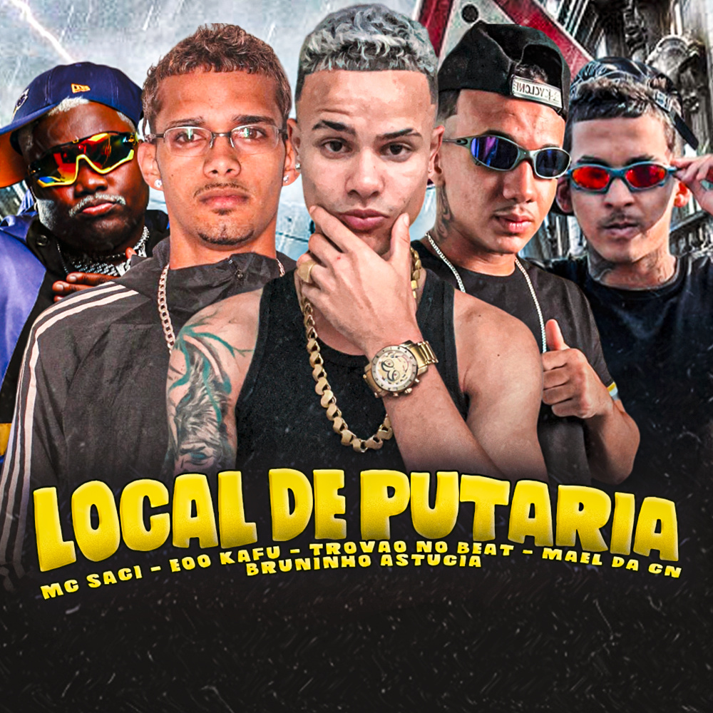 Local de Putaria (feat. Mael da CN & MC Saci) (Explicit)