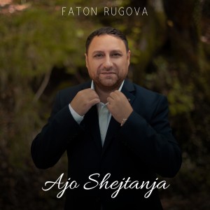 收聽Faton Rugova的Ajo Shejtanja歌詞歌曲