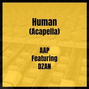 Listen to Human (Acapella) (Explicit) (Acapella|Explicit) song with lyrics from AAP