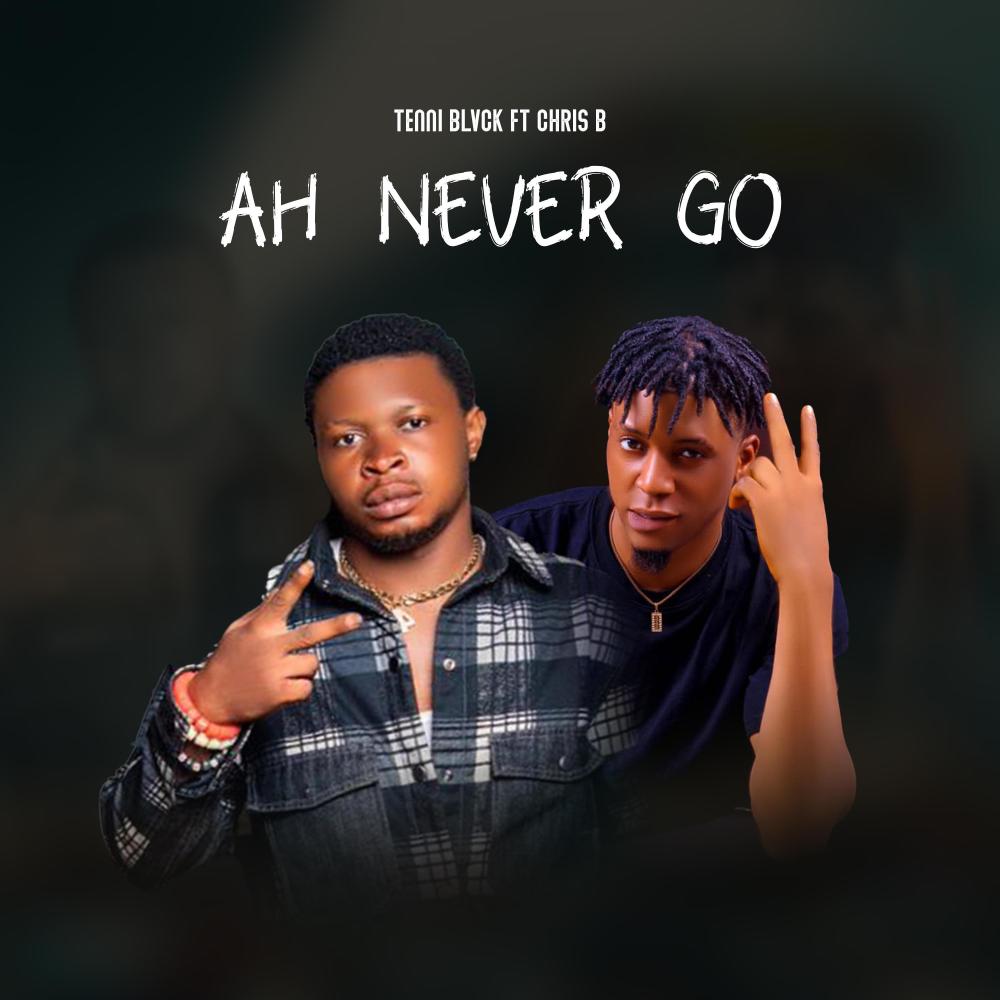Ah Never Go (feat. Chris B) (Explicit)