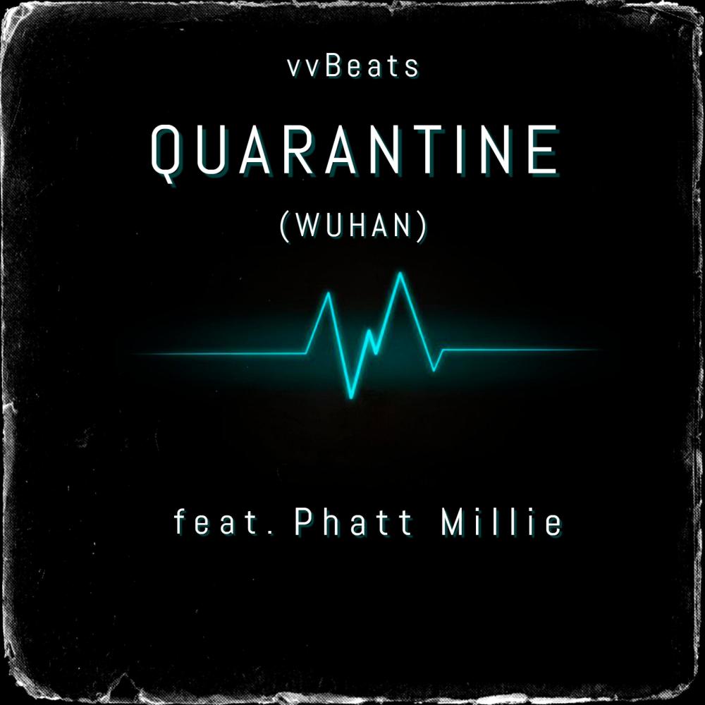 Quarantine (Wuhan) [feat. Phatt Millie]