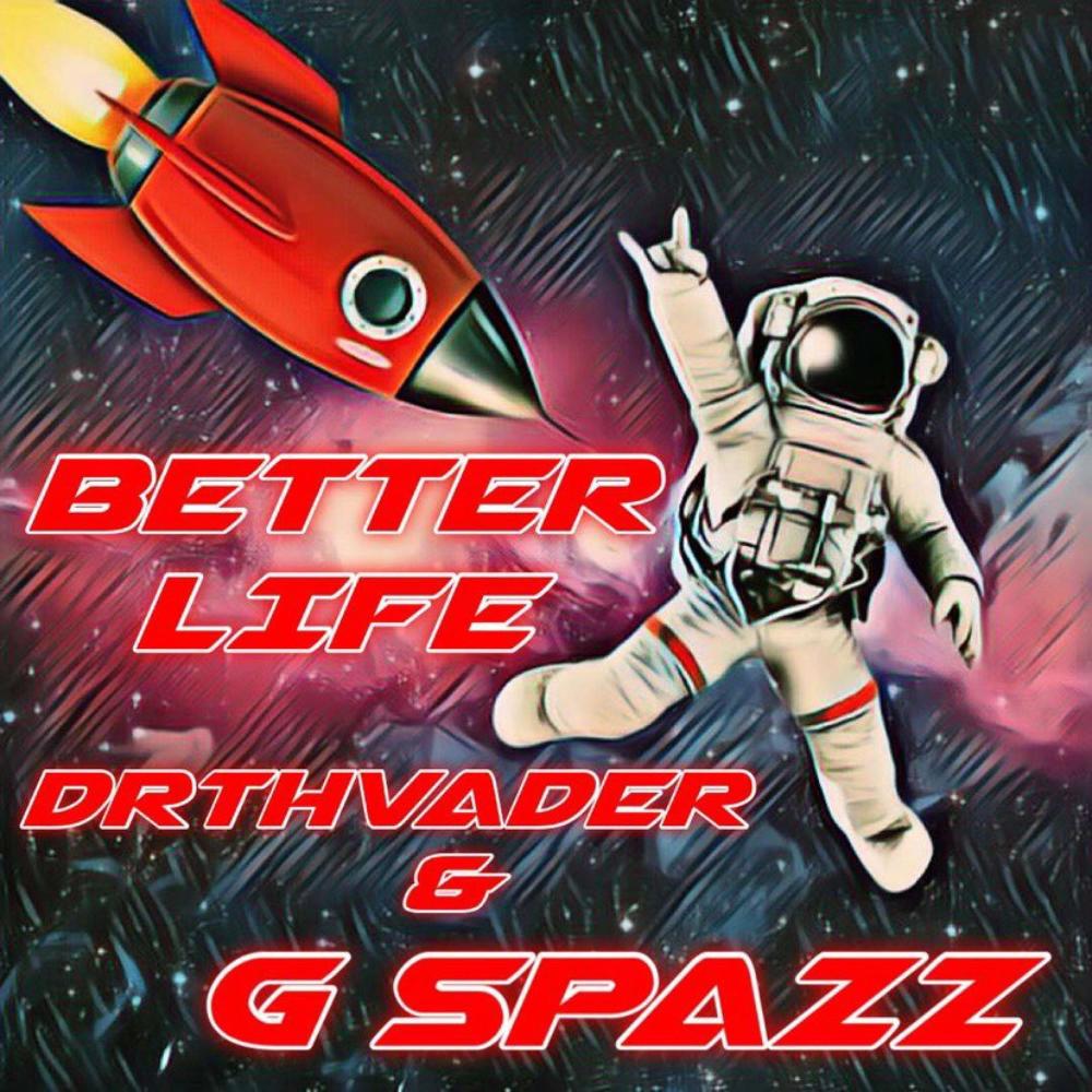 Better Life(feat. DrthVader) (Explicit)
