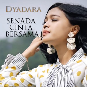 ดาวน์โหลดและฟังเพลง Senada Cinta Bersama พร้อมเนื้อเพลงจาก Dyadara