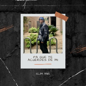 Listen to Pa Que Te Acuerdes De Mi (Explicit) song with lyrics from Slim Ans