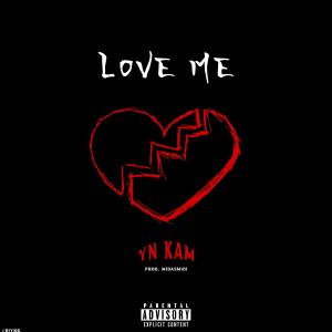 Listen to Love Me (Explicit) song with lyrics from YN Kam