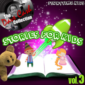 Storytime Kids的專輯Stories For Kids Vol. 3 - [The Dave Cash Collection]