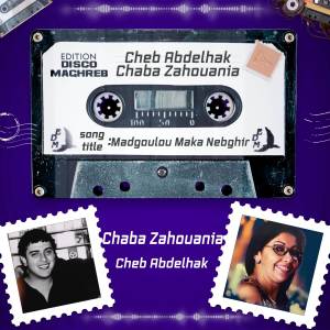 Album Madgoulou Maka Nebghir from Cheba Zahouania
