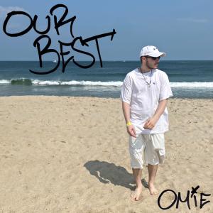 Omie的專輯Our Best (Explicit)