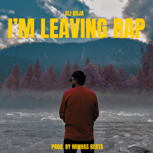 Album I'm Leaving Rap (Explicit) from Ali Raja