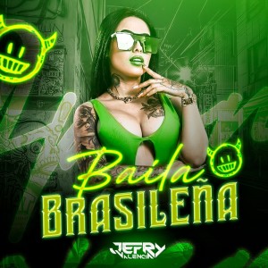 收聽Jefry Valencia的BAILA BRASILEÑA歌詞歌曲