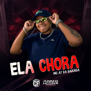 Listen to Ela Chora song with lyrics from Mc A7 da Baixada