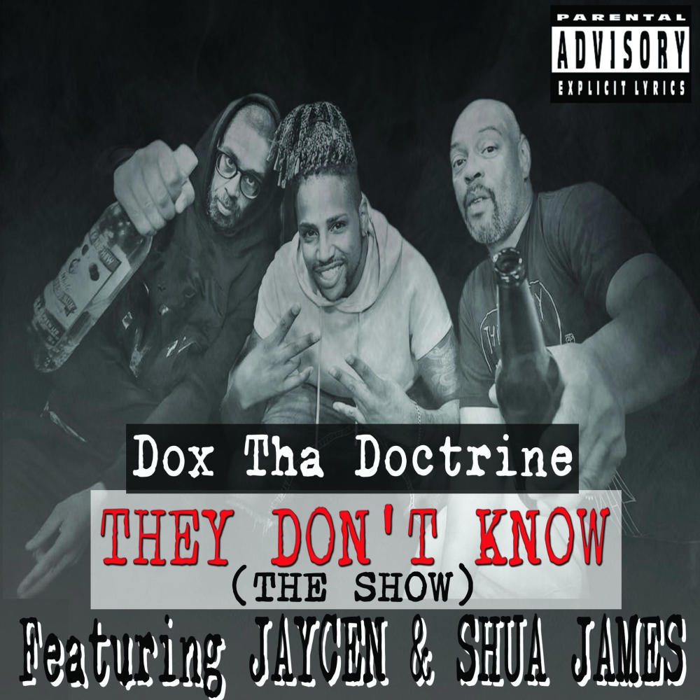 They Don't Know (The Show) (feat. Krizz Kaliko, Jaycen & Shua James) (Explicit)