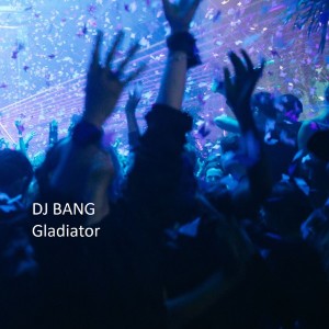 DJ Bang的專輯Gladiator