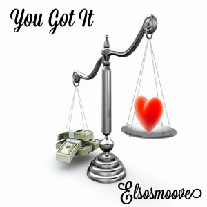 Dengarkan You Got It lagu dari El So Smoove dengan lirik