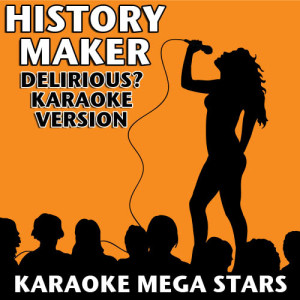 ดาวน์โหลดและฟังเพลง History Maker (Delirious? Karaoke Version) พร้อมเนื้อเพลงจาก Karaoke