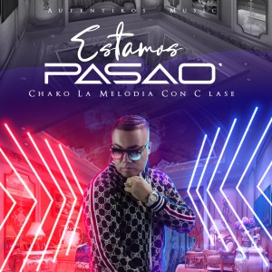 Chako la Melodia Con Clase的專輯Estamos Pasao