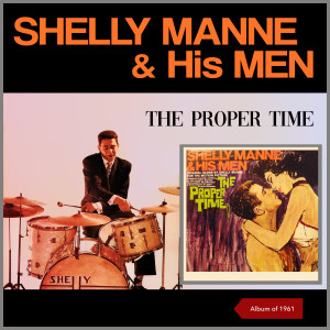 The Proper Time (Album of 1961) dari Shelly Manne
