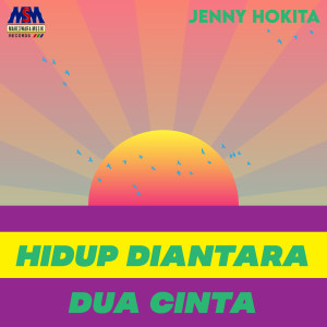 Dengarkan Hidup Diantara Dua Cinta lagu dari Jenny Hokita dengan lirik