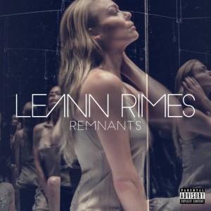 ดาวน์โหลดและฟังเพลง Remnants พร้อมเนื้อเพลงจาก LeAnn Rimes